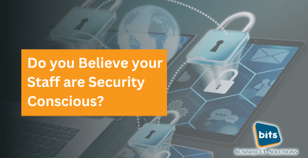 Do you think your staff are security conscious?