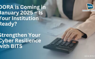 DORA is Coming in January 2025 – Is Your Institution Ready? Strengthen Your Cyber Resilience with BITS